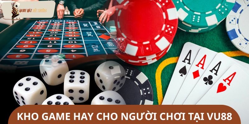 Kho game hay cho người chơi tại VU88