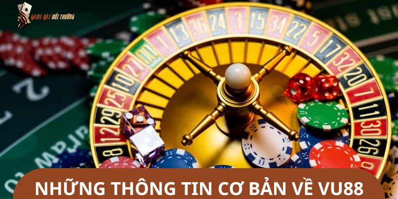 Những thông tin cơ bản về VU88