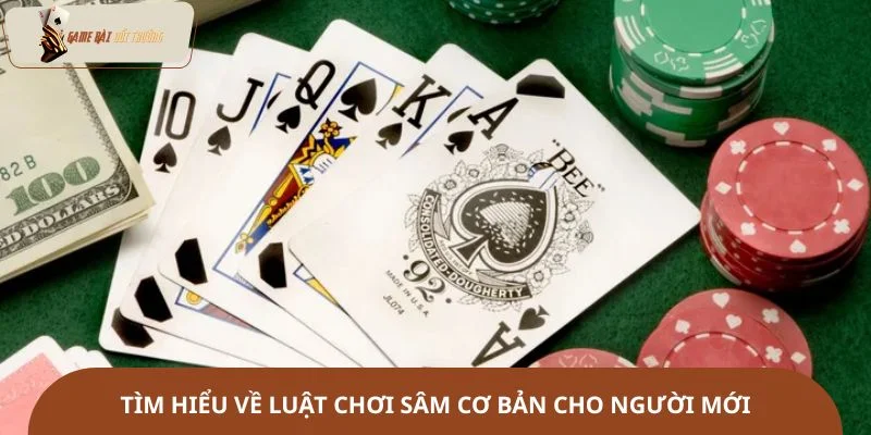 Tìm hiểu về luật chơi Sâm cơ bản cho người mới