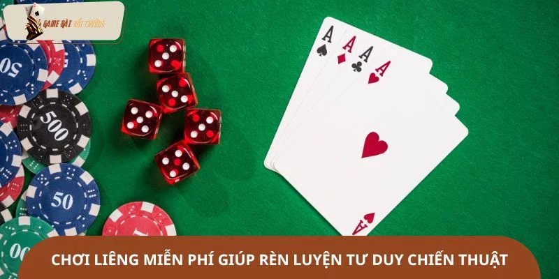 Chơi Liêng miễn phí giúp rèn luyện tư duy chiến thuật