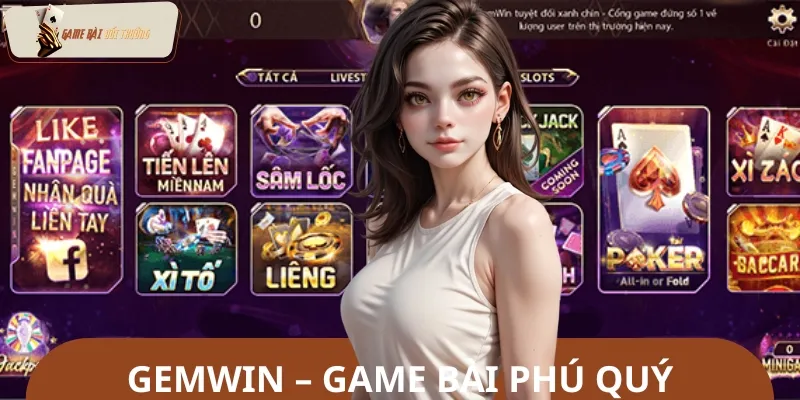 Gemwin là cổng game mang tầm đẳng cấp phú nhị đại