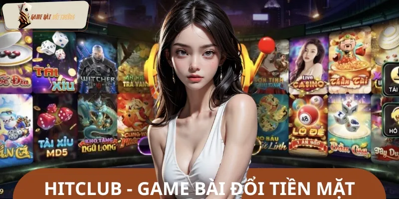 Hitclub là địa chỉ cá cược đáng tin cậy tại thị trường Việt Nam