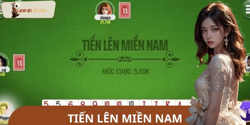 Tiến Lên Miền Nam là game bài đổi thưởng được yêu thích tại Việt Nam