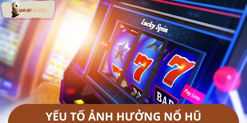 Tổng hợp những yếu tố ảnh hưởng đến khung giờ nổ hũ