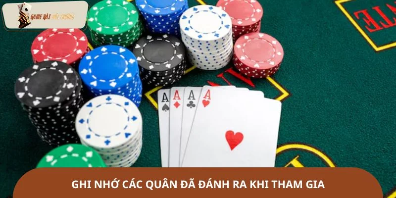 Ghi nhớ các quân đã đánh ra khi tham gia