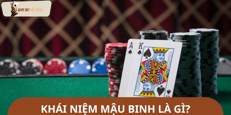 Giải thích khái niệm mậu binh