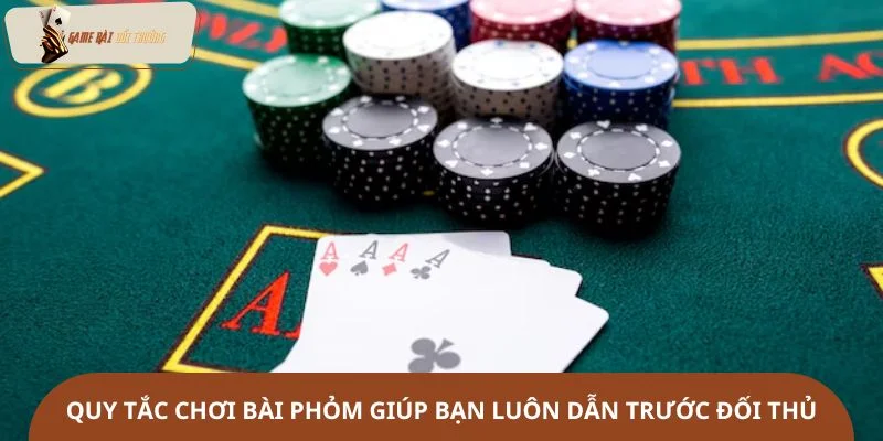 Quy tắc vàng chơi bài phỏm giúp bạn luôn dẫn trước đối thủ