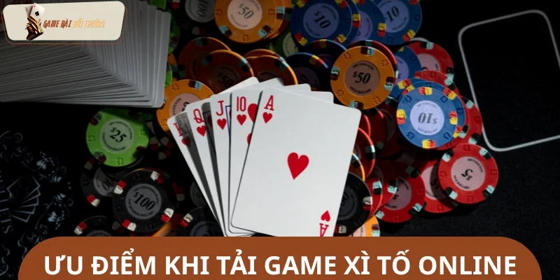 Vì sao người chơi nên tải game xì tố online?