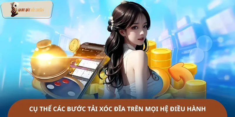 Cụ thể các bước thực hiện tải xóc đĩa trên mọi hệ điều hành