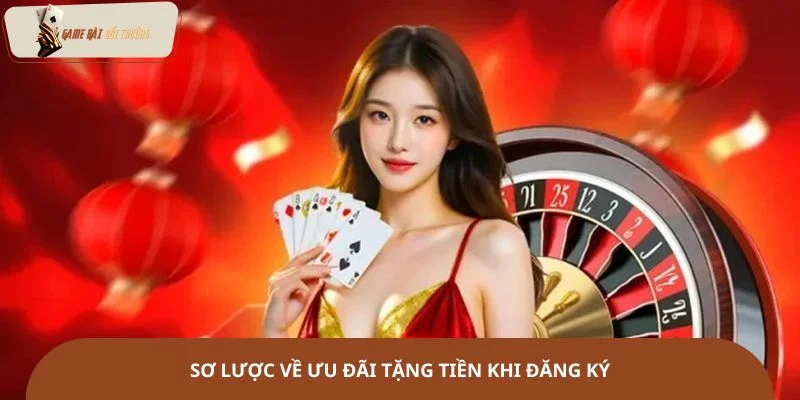 Sơ lược về ưu đãi tặng tiền khi đăng ký
