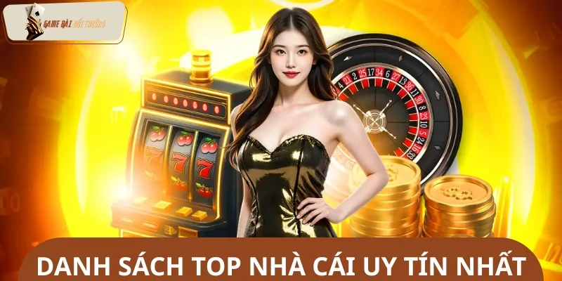 Gợi ý top nhà cái uy tín nhất thị trường dành cho người chơi